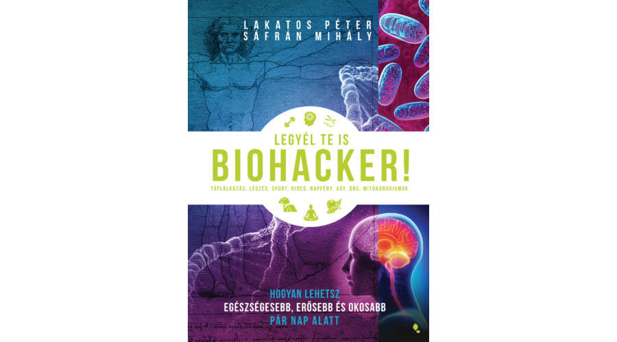 Lakatos-Sáfrán: Fii și tu un biohacker!