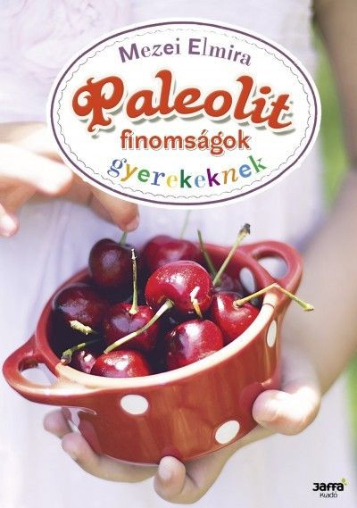 Mezei Elmira: Paleolitné lahôdky pre deti 1 ks