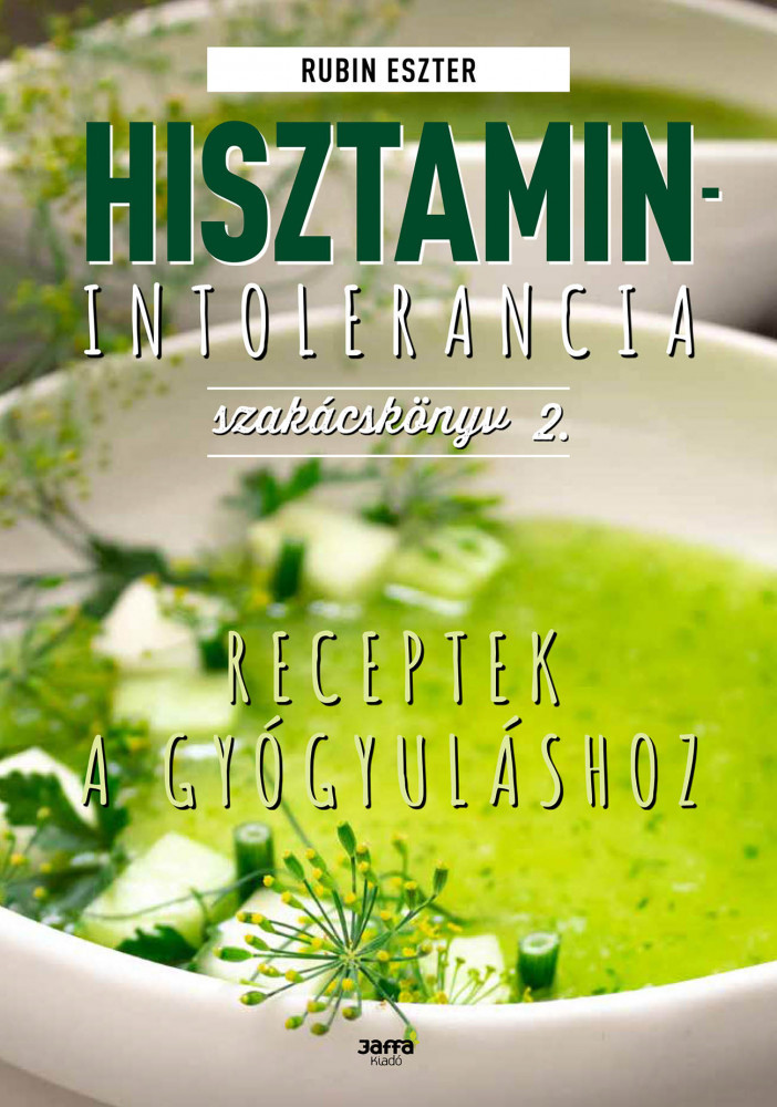 Rubin Eszter: Intoleranța la histamină 2. carte de bucate 1 buc.