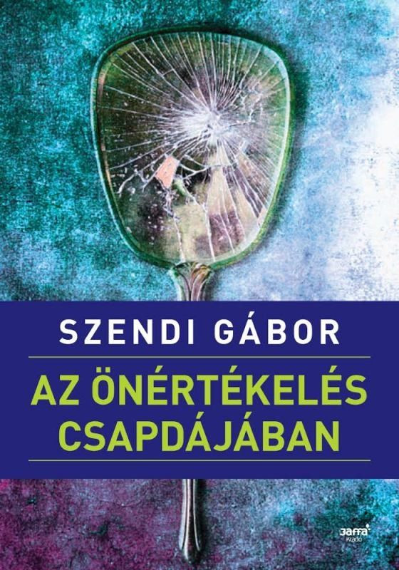 Szendi Gábor: Prins în capcana autodeevaluării 1 buc.