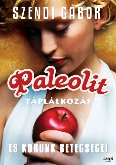 Szendi Gábor: Paleolitické stravování a nemoci naší doby 1 ks