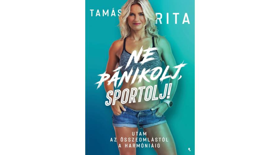 Tamás Rita: Nepanikárte, športujte!